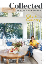 Books download iphone free Collected: City + Country, Volume No 1 by Sarah Richardson (English Edition) MOBI DJVU iBook 9781982140366