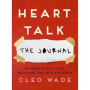 Heart Talk: The Journal: 52 Weeks of Self-Love, Self-Care, and Self-Discovery