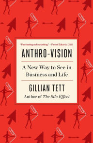Pdf books to download for free Anthro-Vision: A New Way to See in Business and Life by Gillian Tett CHM RTF PDB 9781982140977 (English Edition)