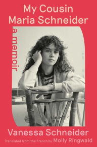 Free ebooks downloads for iphone 4 My Cousin Maria Schneider: A Memoir FB2 PDF (English Edition) by Vanessa Schneider, Molly Ringwald, Vanessa Schneider, Molly Ringwald 9781982141509