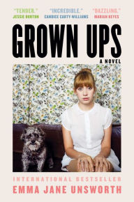 Title: Grown Ups: A Novel, Author: Emma Jane Unsworth