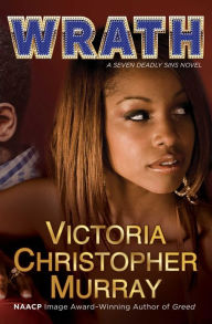 Title: Wrath: A Novel, Author: Victoria Christopher Murray