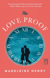 Free ebook downloads new releases The Love Proof: A Novel by 