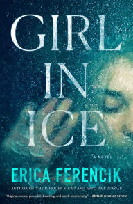 Title: Girl in Ice, Author: Erica Ferencik