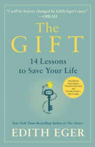 Free textbook chapters download The Gift: 12 Lessons to Save Your Life by Edith Eva Eger in English 9781982143091 PDB ePub