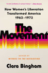 Alternative view 1 of The Movement: How Women's Liberation Transformed America 1963-1973