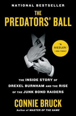 The Predators Ball The Inside Story Of Drexel Burnham And The