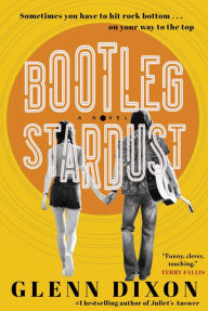 Title: Bootleg Stardust: A Novel, Author: Glenn Dixon