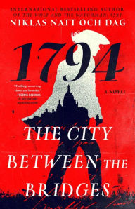 Amazon free ebook downloads The City Between the Bridges: 1794: A Novel  (English literature) 9781982145910