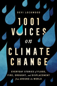 New real book pdf free download 1,001 Voices on Climate Change: Everyday Stories of Flood, Fire, Drought, and Displacement from Around the World ePub