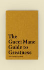 Alternative view 4 of The Gucci Mane Guide to Greatness