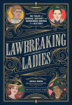 Alternative view 1 of Lawbreaking Ladies: 50 Tales of Daring, Defiant, and Dangerous Women from History