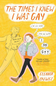 Free database books download The Times I Knew I Was Gay 9781982147105 English version by Eleanor Crewes