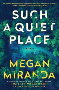 Title: Such a Quiet Place: A Novel, Author: Megan Miranda