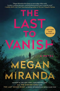 Title: The Last to Vanish, Author: Megan Miranda