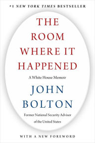 Title: The Room Where It Happened: A White House Memoir, Author: John Bolton