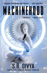 Title: Machinehood, Author: S.B. Divya