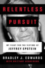 Relentless Pursuit: My Fight for the Victims of Jeffrey Epstein