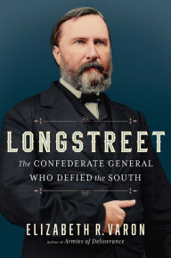 Ipod audio book download Longstreet: The Confederate General Who Defied the South by Elizabeth Varon PDB (English literature) 9781982148270
