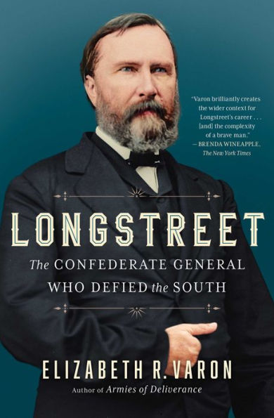 Longstreet: The Confederate General Who Defied the South