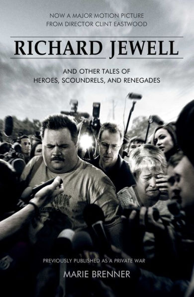 Richard Jewell: and Other Tales of Heroes, Scoundrels, Renegades