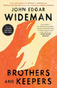 Title: Brothers and Keepers: A Memoir, Author: John Edgar Wideman