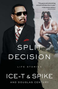 Free ipad books download Split Decision: Life Stories by Ice-T, Spike, Douglas Century MOBI iBook English version