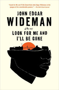 Free mp3 audio books to download Look for Me and I'll Be Gone: Stories by John Edgar Wideman, John Edgar Wideman (English literature) ePub CHM 9781982148959