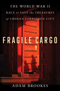 Electronics free ebooks download Fragile Cargo: The World War II Race to Save the Treasures of China's Forbidden City 