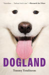 Alternative view 1 of Dogland: Passion, Glory, and Lots of Slobber at the Westminster Dog Show