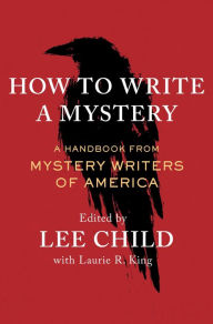 Ebook epub file download How to Write a Mystery: A Handbook from Mystery Writers of America by Mystery Writers of America, Lee Child CHM ePub MOBI 9781982149437