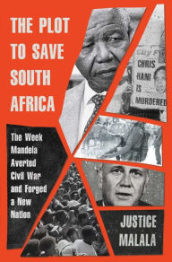 Download book isbn number The Plot to Save South Africa: The Week Mandela Averted Civil War and Forged a New Nation 9781982149734 English version CHM PDB by Justice Malala, Justice Malala