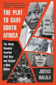 Ebook for it free download The Plot to Save South Africa: The Week Mandela Averted Civil War and Forged a New Nation by Justice Malala English version 