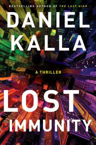 Download book to iphone 4 Lost Immunity: A Thriller by Daniel Kalla 9781982150150 (English Edition) DJVU RTF