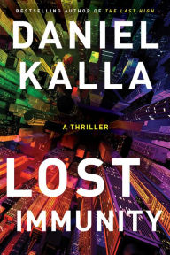 German audiobook download free Lost Immunity: A Thriller (English Edition) 9781982150150 by Daniel Kalla FB2