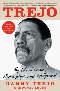 Title: Trejo: My Life of Crime, Redemption, and Hollywood, Author: Danny Trejo