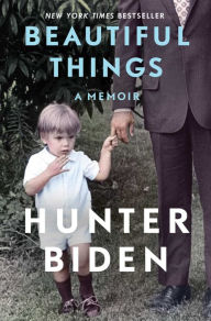 Title: Beautiful Things: A Memoir, Author: Hunter Biden