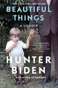 Title: Beautiful Things: A Memoir, Author: Hunter Biden