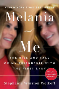 Free electronic pdf ebooks for download Melania and Me: The Rise and Fall of My Friendship with the First Lady 