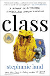Alternative view 1 of Class: A Memoir of Motherhood, Hunger, and Higher Education