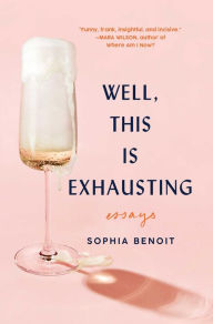 Scribd download books free Well, This Is Exhausting: Essays (English literature) by Sophia Benoit FB2 PDB