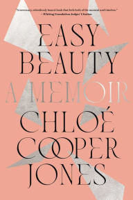 Title: Easy Beauty: A Memoir, Author: Chloï Cooper Jones