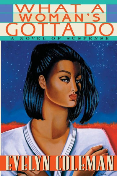 What a Woman's Gotta Do: A Novel of Suspense