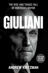 Download free online audio book Giuliani: The Rise and Tragic Fall of America's Mayor by Andrew Kirtzman, Andrew Kirtzman 9781982153298 iBook DJVU MOBI in English