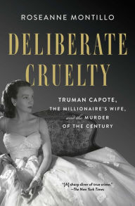 Google books download online Deliberate Cruelty: Truman Capote, the Millionaire's Wife, and the Murder of the Century