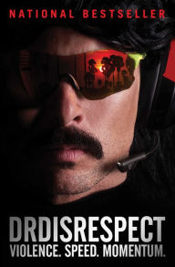 Title: Violence. Speed. Momentum., Author: Dr Disrespect