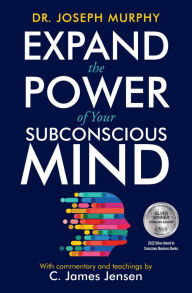 Free audio books download for ipod Expand the Power of Your Subconscious Mind 9781982154264 by C. James Jensen, Jim Murphy