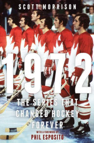 E book download free 1972: The Series That Changed Hockey Forever (English literature)  9781982154141