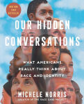 Alternative view 1 of Our Hidden Conversations: What Americans Really Think About Race and Identity