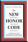 The New Honor Code: A Simple Plan for Raising Our Standards and Restoring Our Good Names